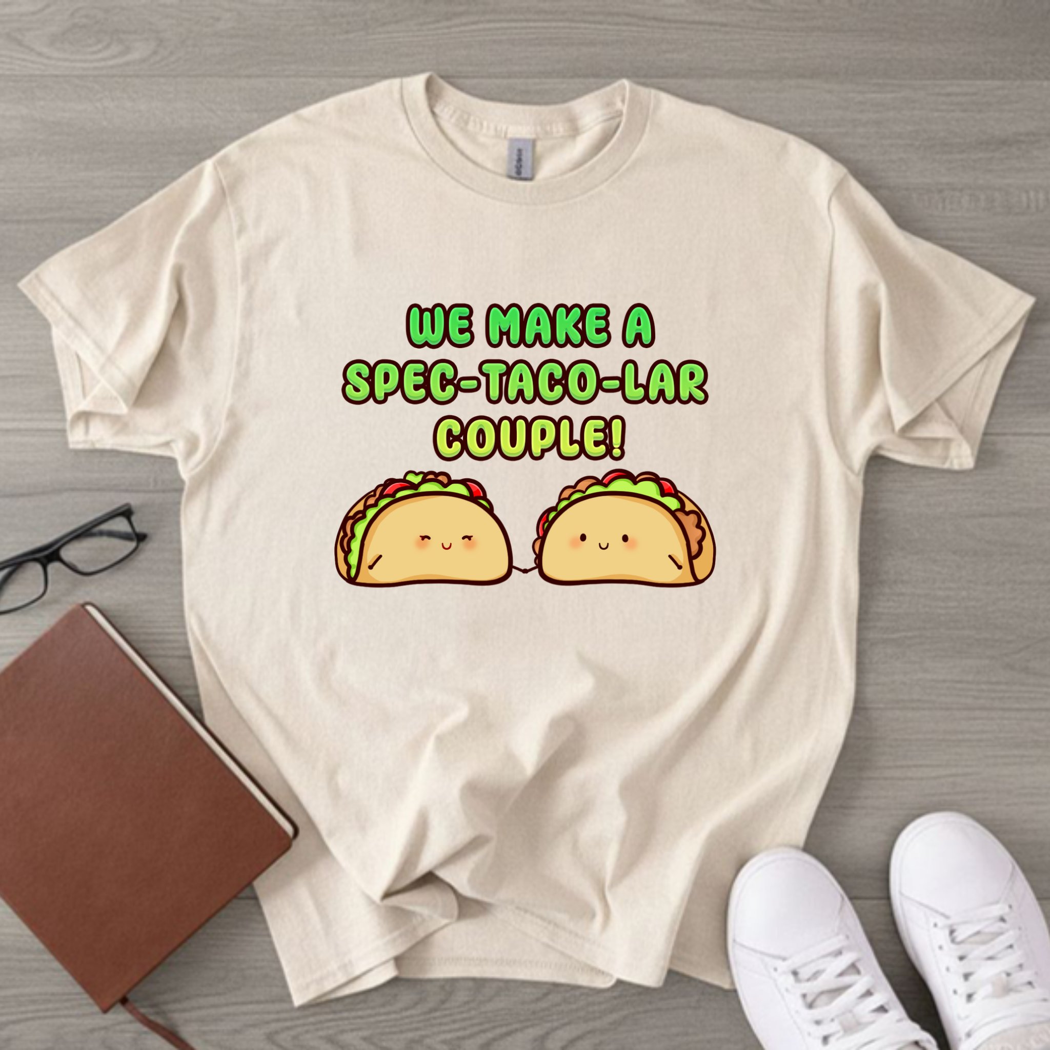 We Make a Spec-Taco-Lar Couple! Taco Couple T-Shirt