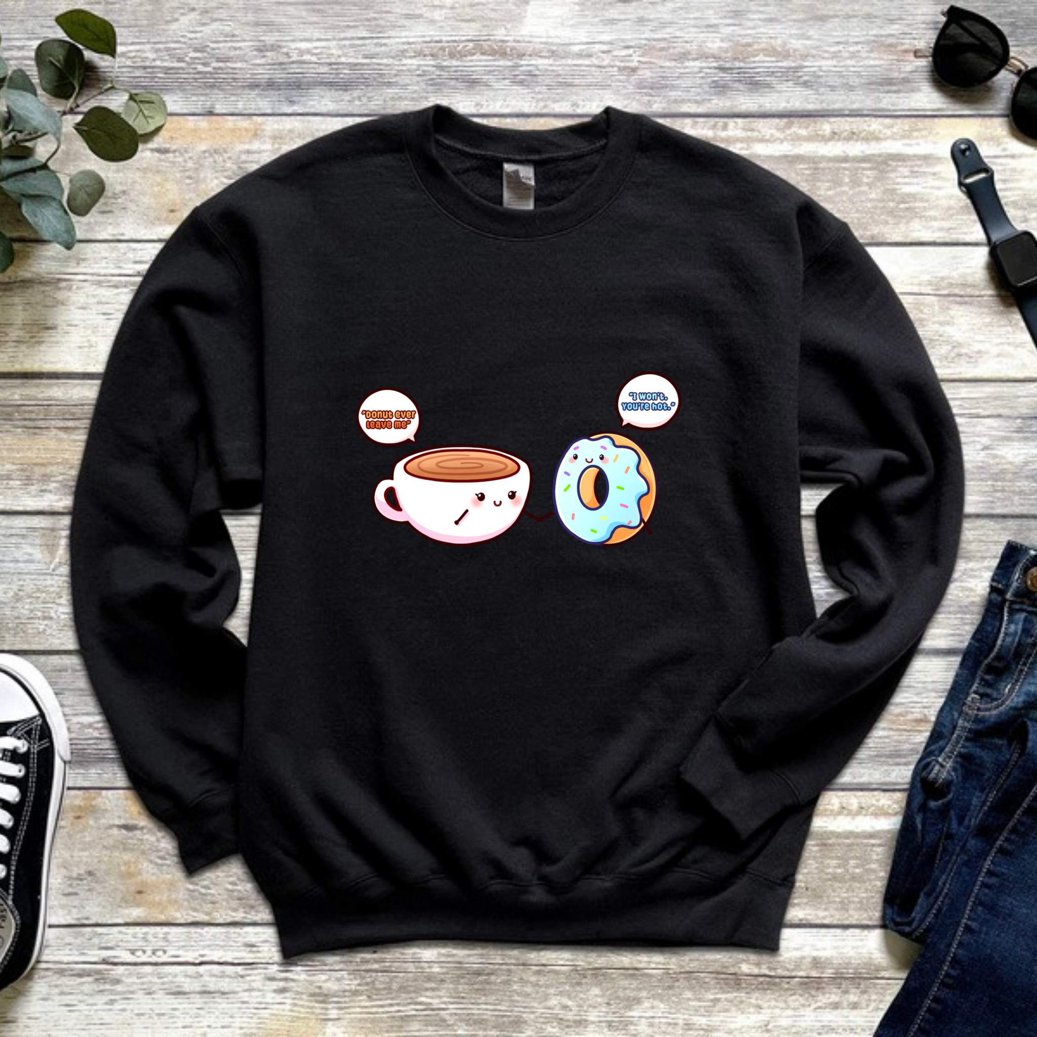 Donut Ever Leave Me Coffee and Donut Couple Sweatshirt
