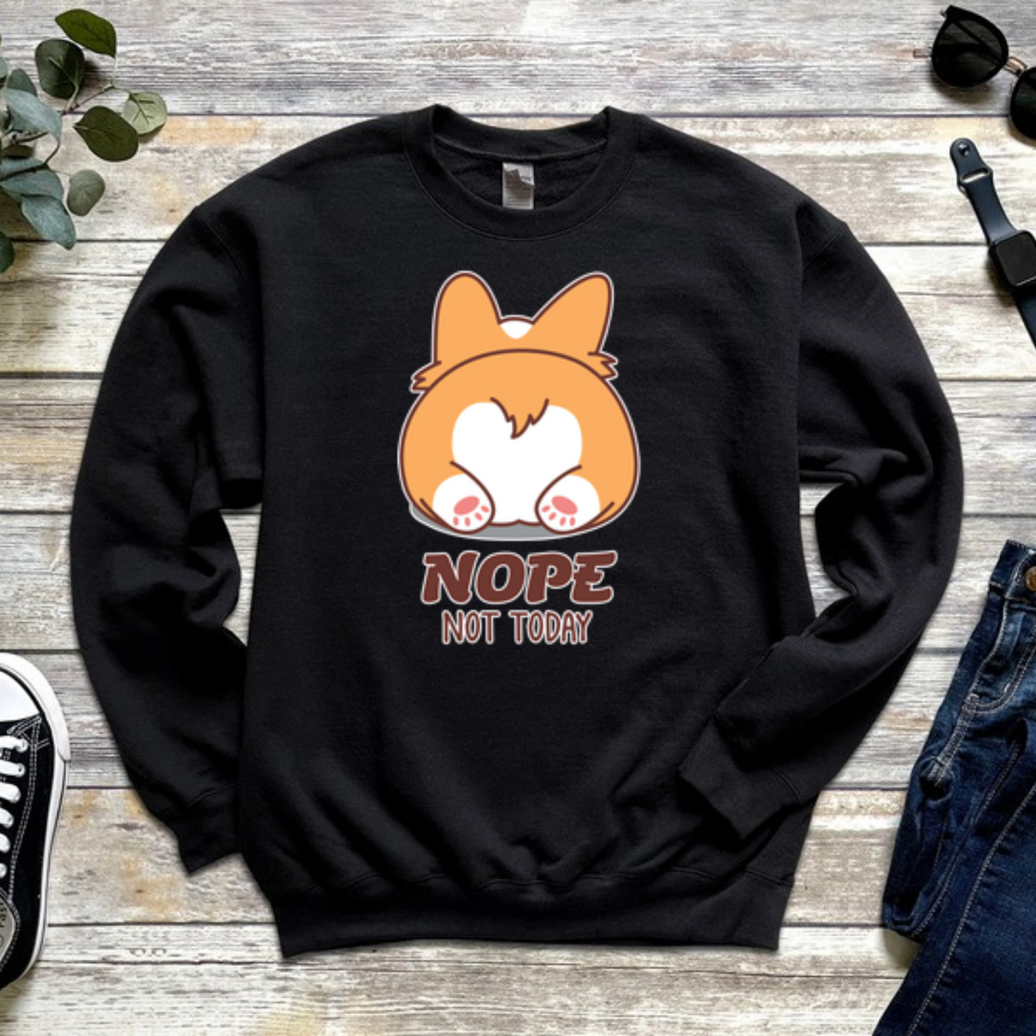 Nope Not Today Dog Butt Sweatshirt