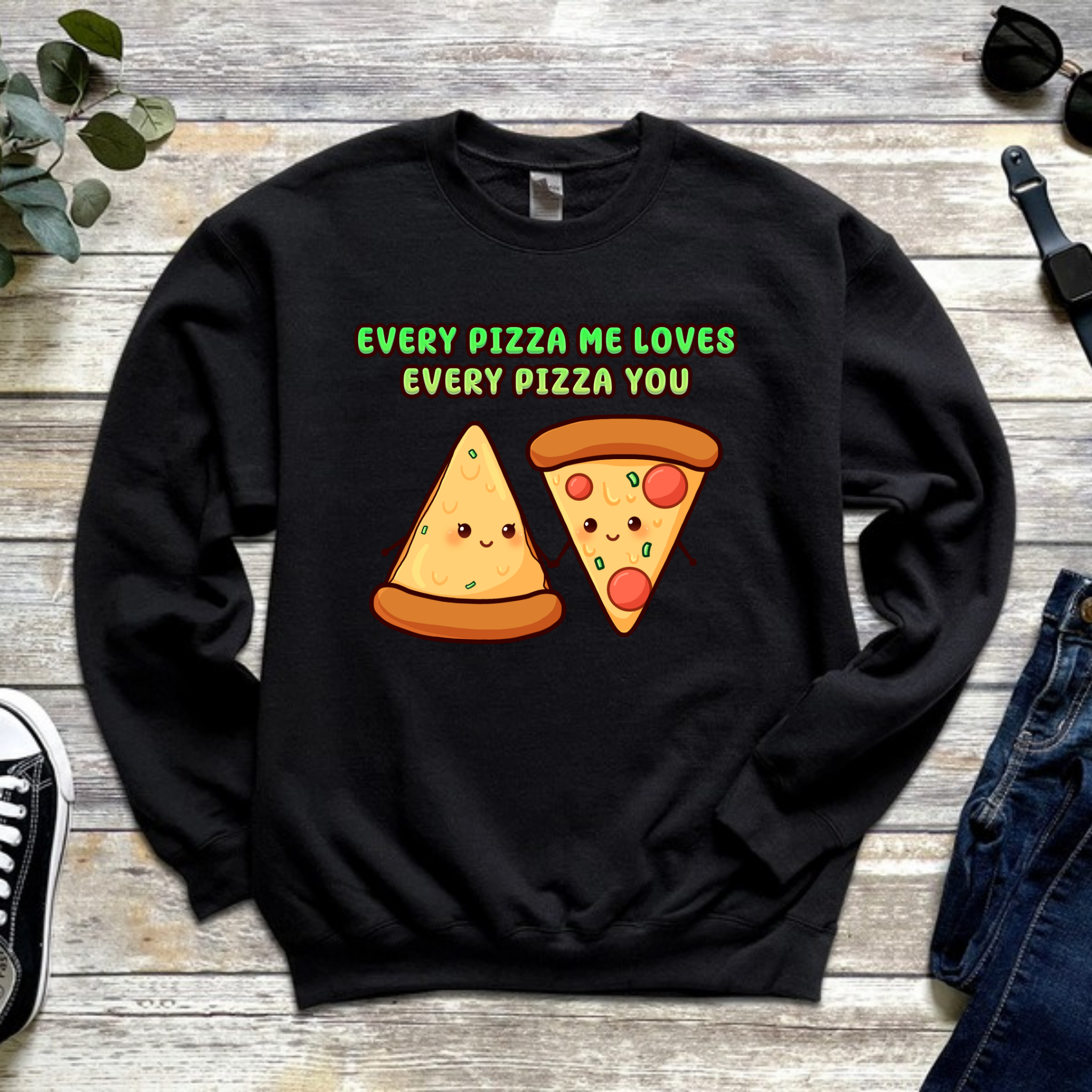 Every Pizza Me Loves Every Pizza You Pizza Couple Sweatshirt