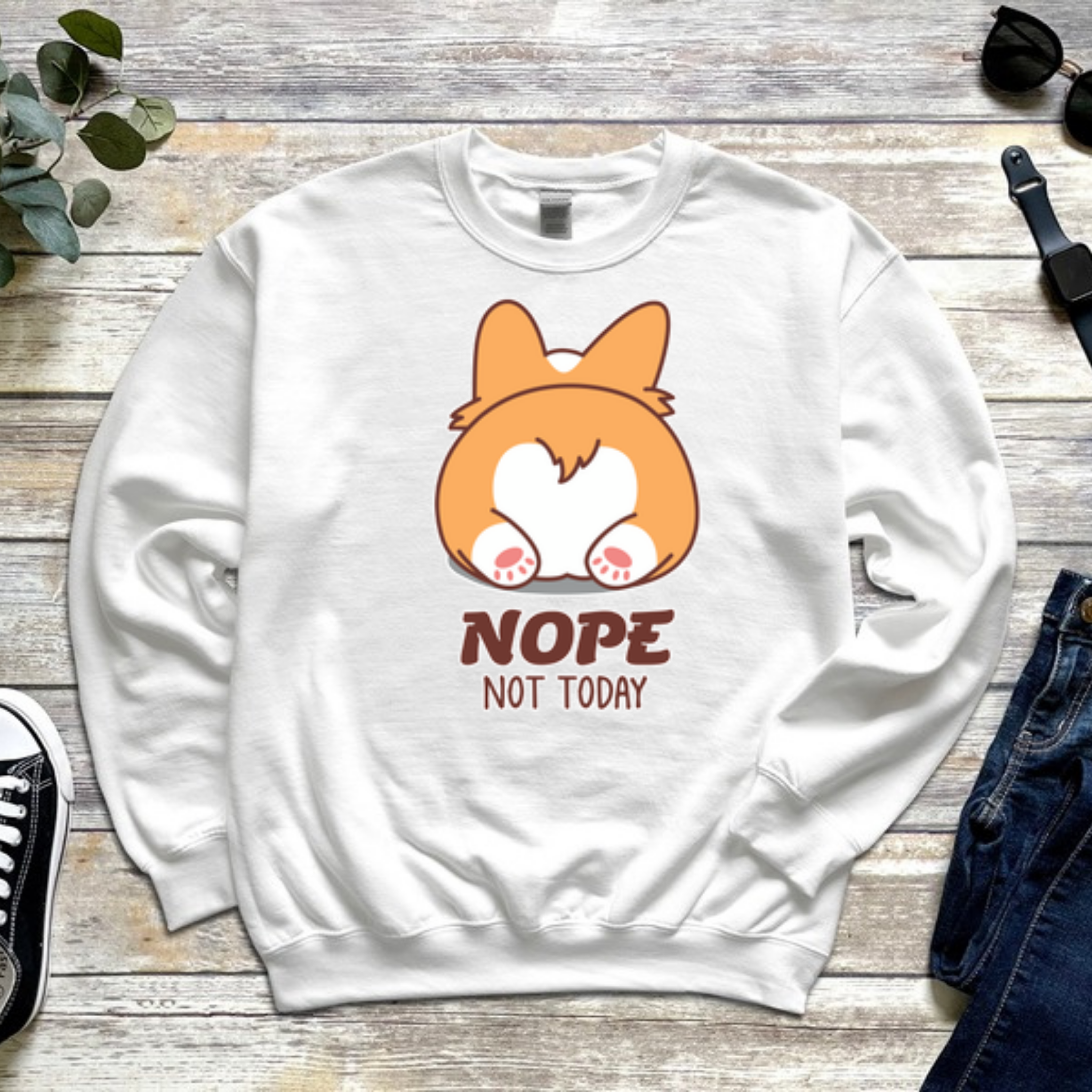 Nope Not Today Dog Butt Sweatshirt