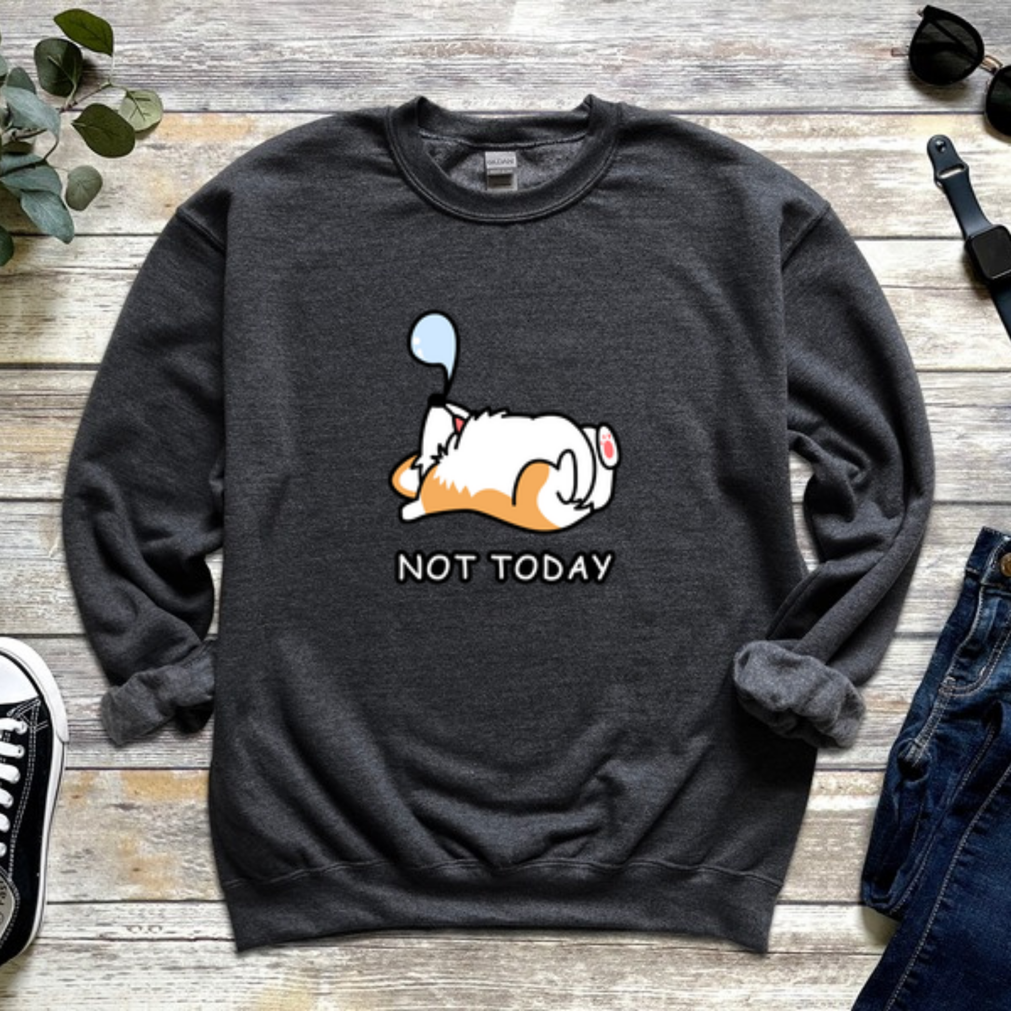 Not Today Sleeping Dog Sweatshirt