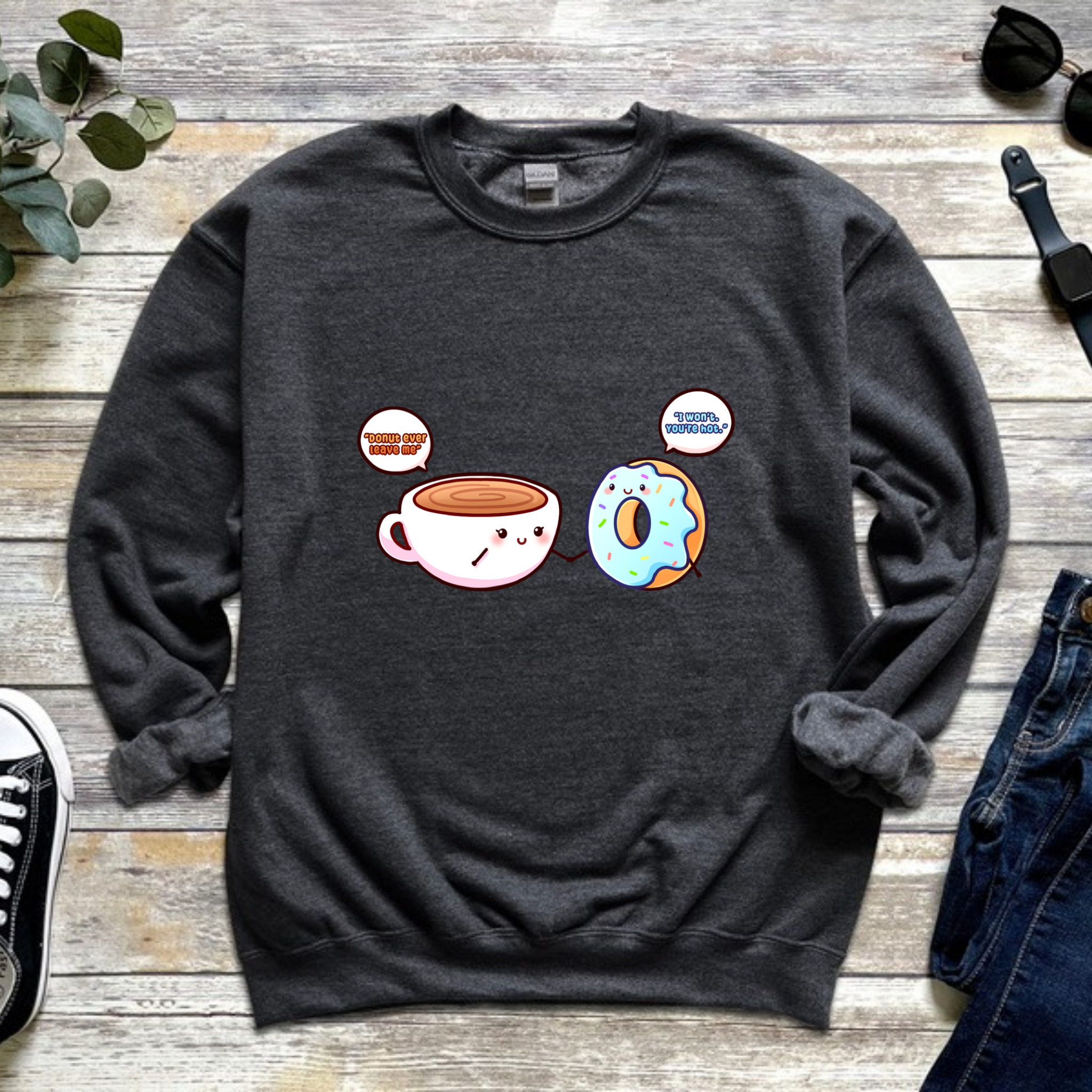 Donut Ever Leave Me Coffee and Donut Couple Sweatshirt