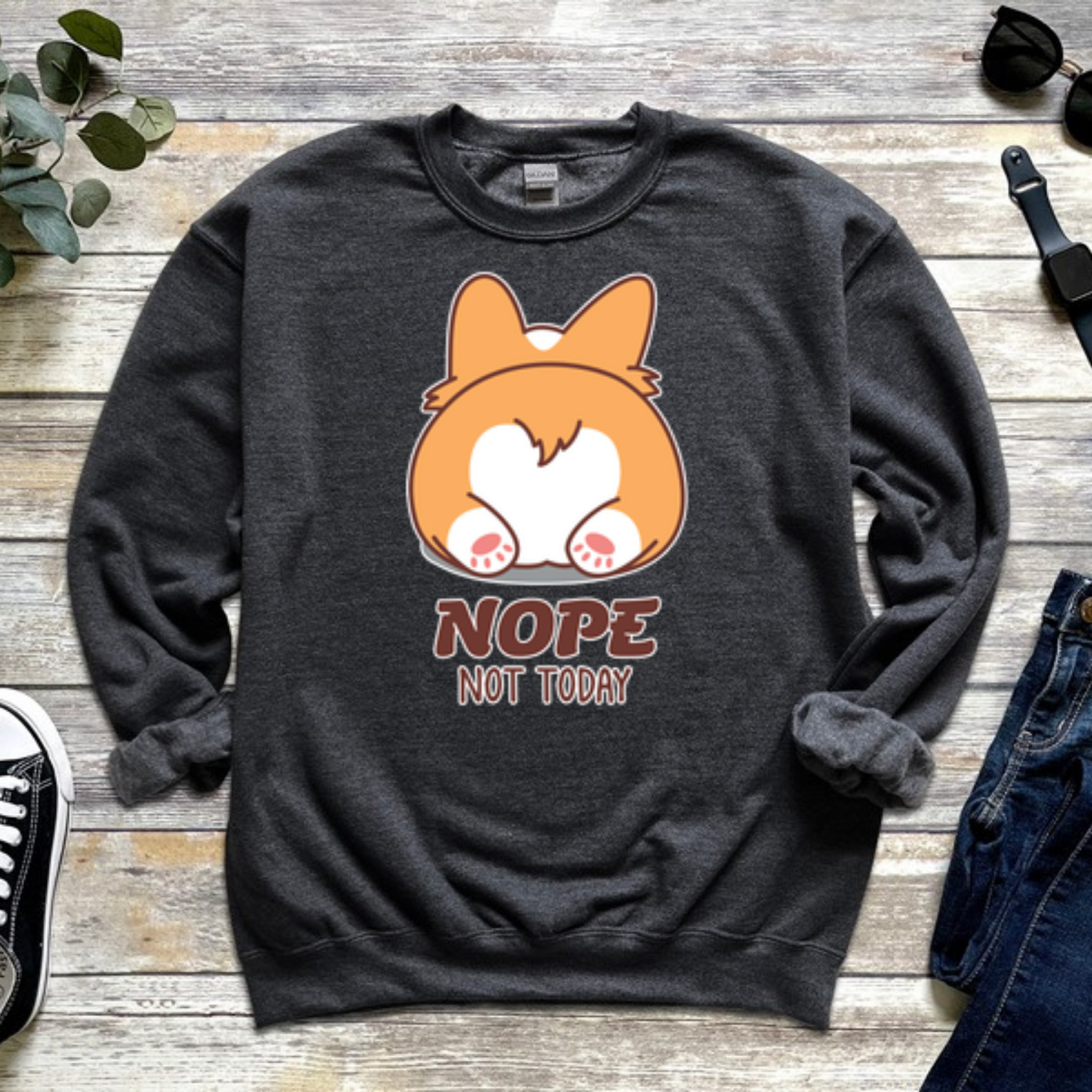 Nope Not Today Dog Butt Sweatshirt