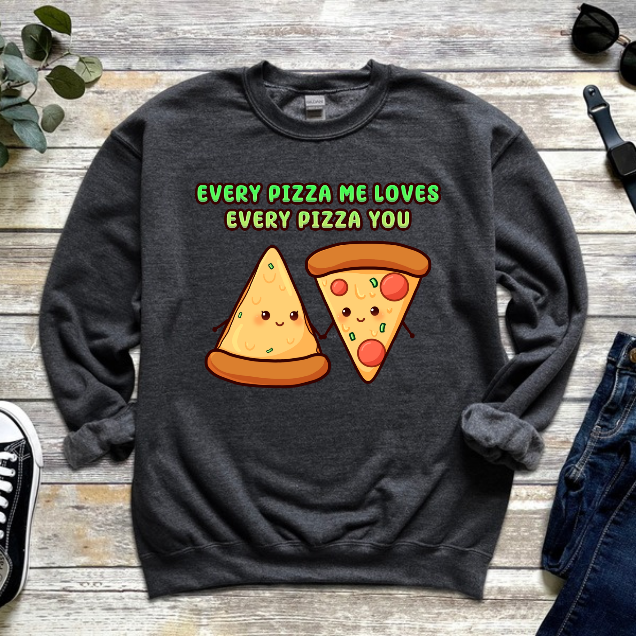 Every Pizza Me Loves Every Pizza You Pizza Couple Sweatshirt