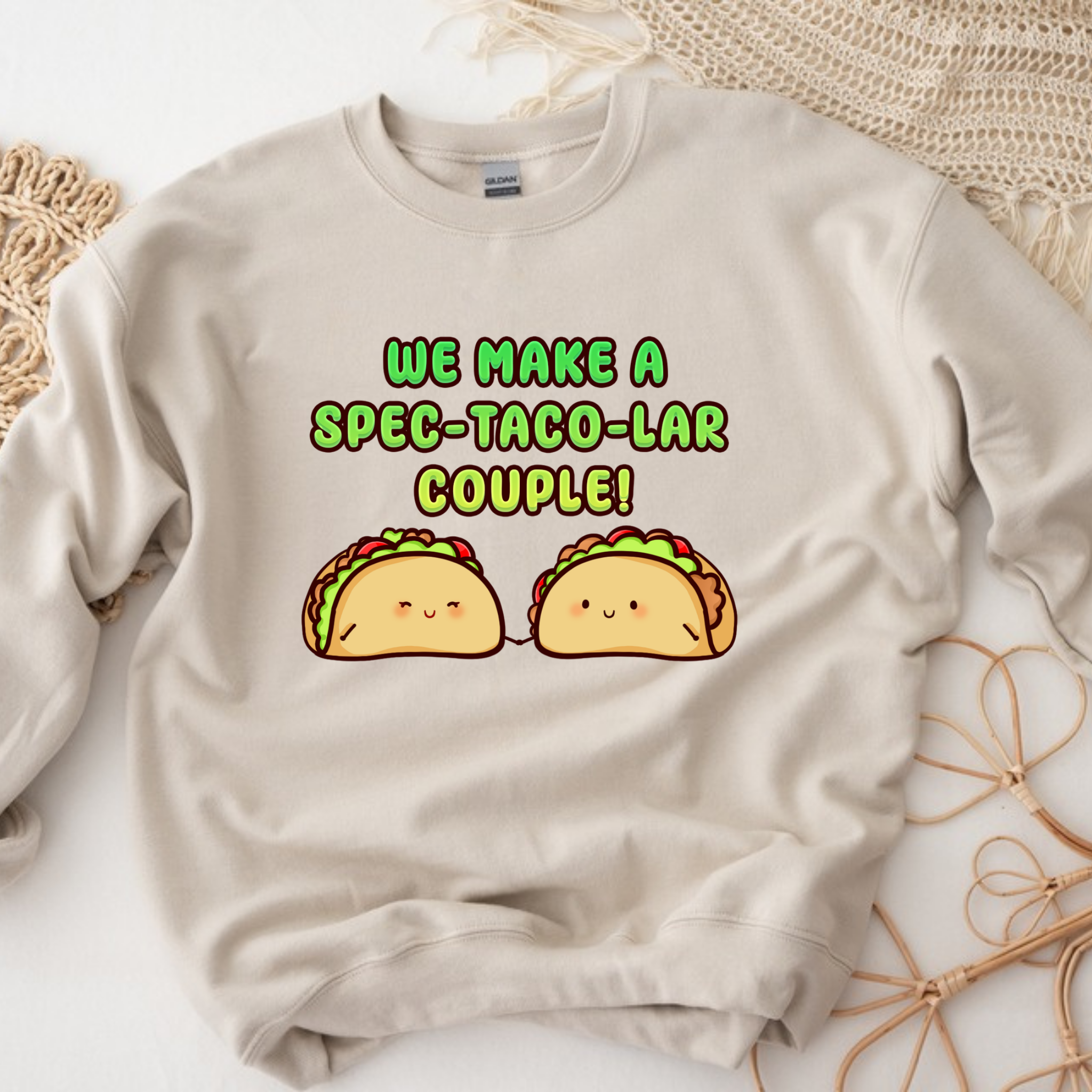 We Make a Spec-Taco-Lar Couple! Taco Couple Sweatshirt