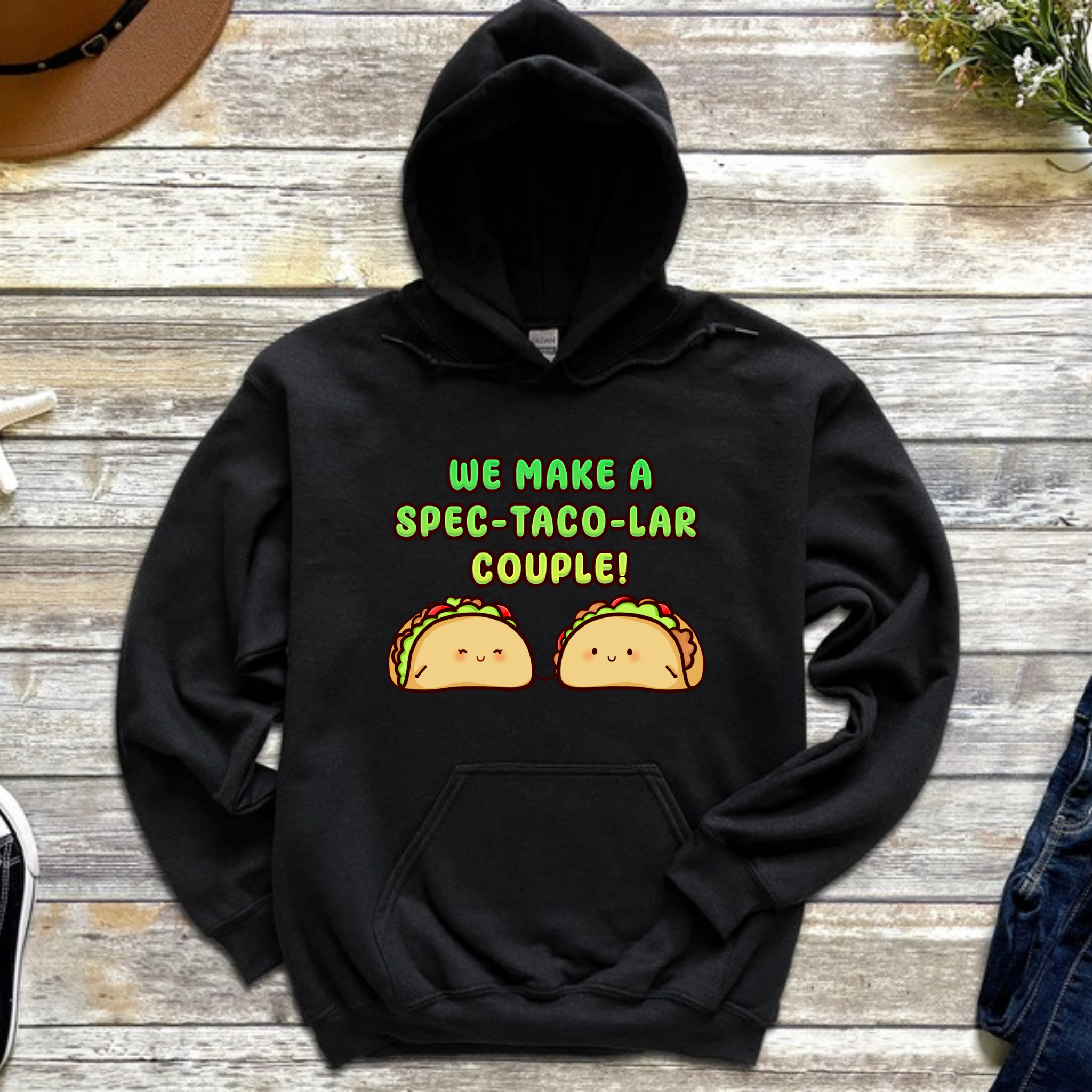 We Make a Spec-Taco-Lar Couple! Taco Couple Hoodie