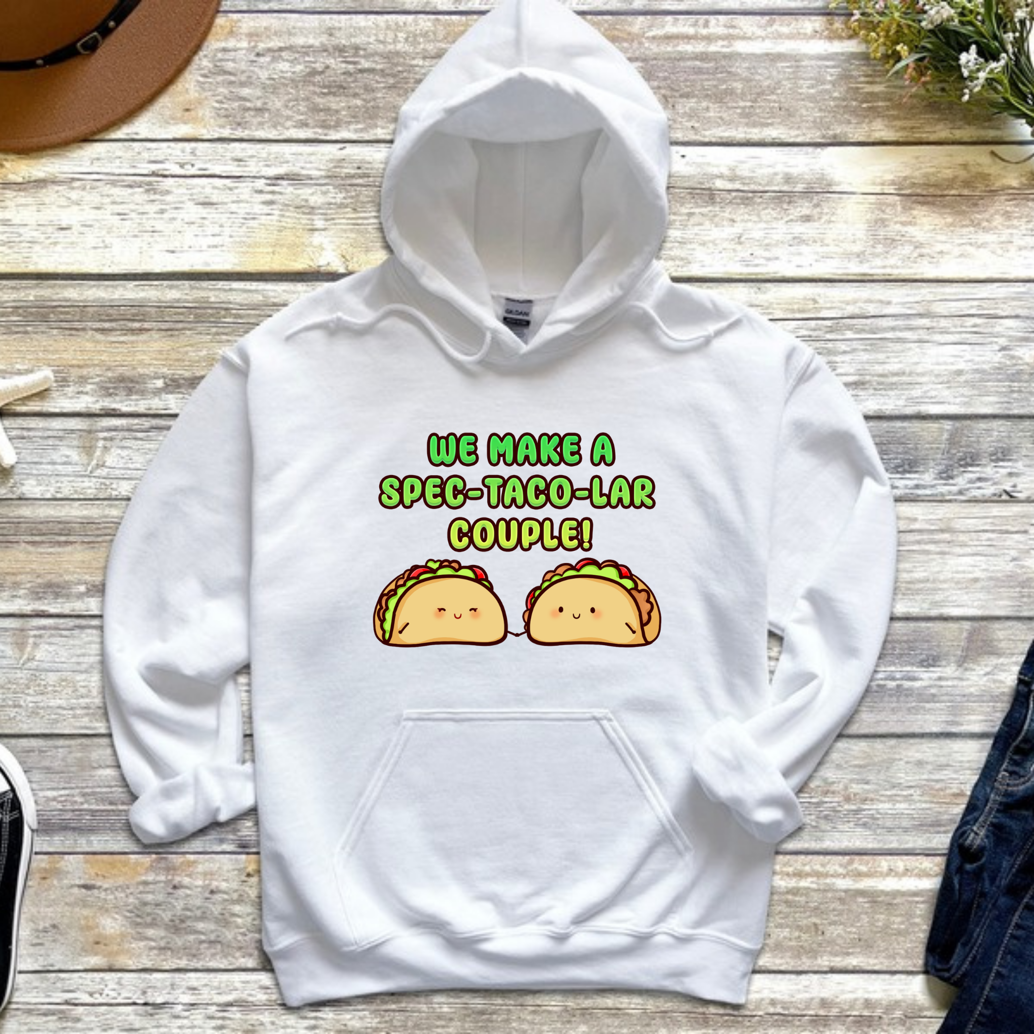 We Make a Spec-Taco-Lar Couple! Taco Couple Hoodie