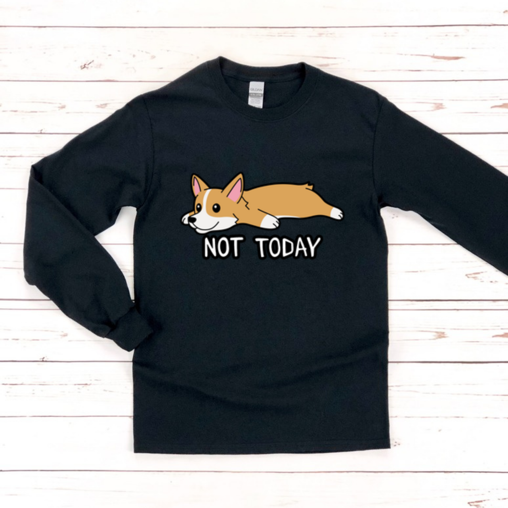 Not Today Resting Corgi Long Sleeve Shirt