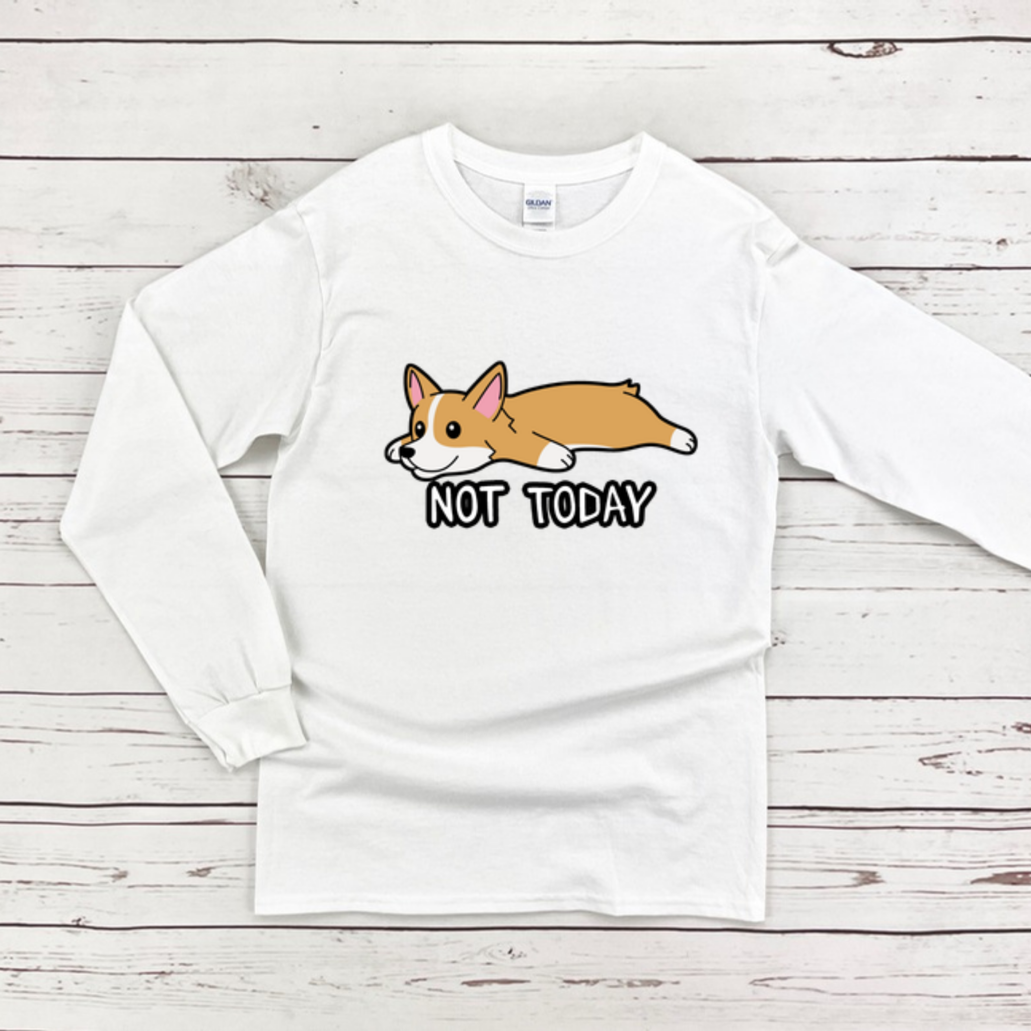 Not Today Resting Corgi Long Sleeve Shirt