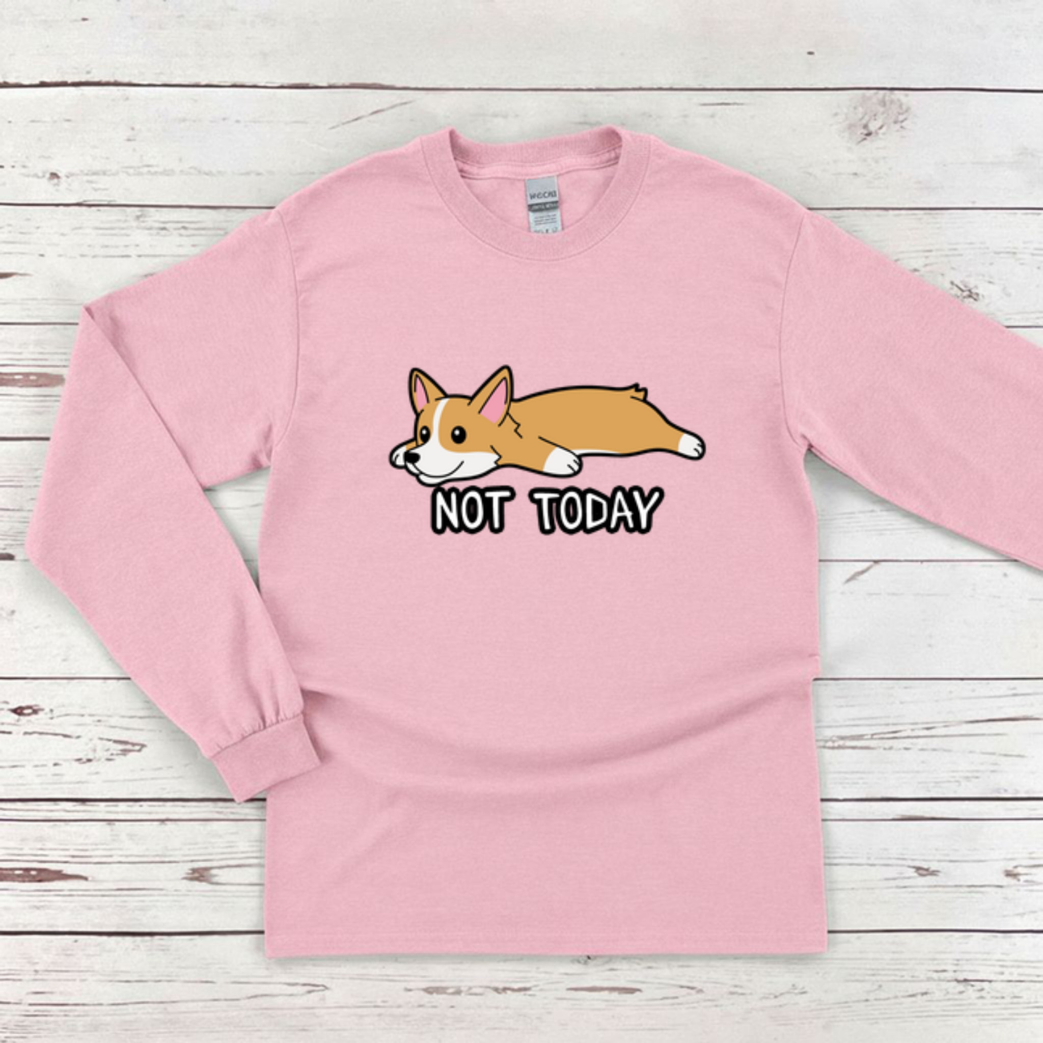 Not Today Resting Corgi Long Sleeve Shirt