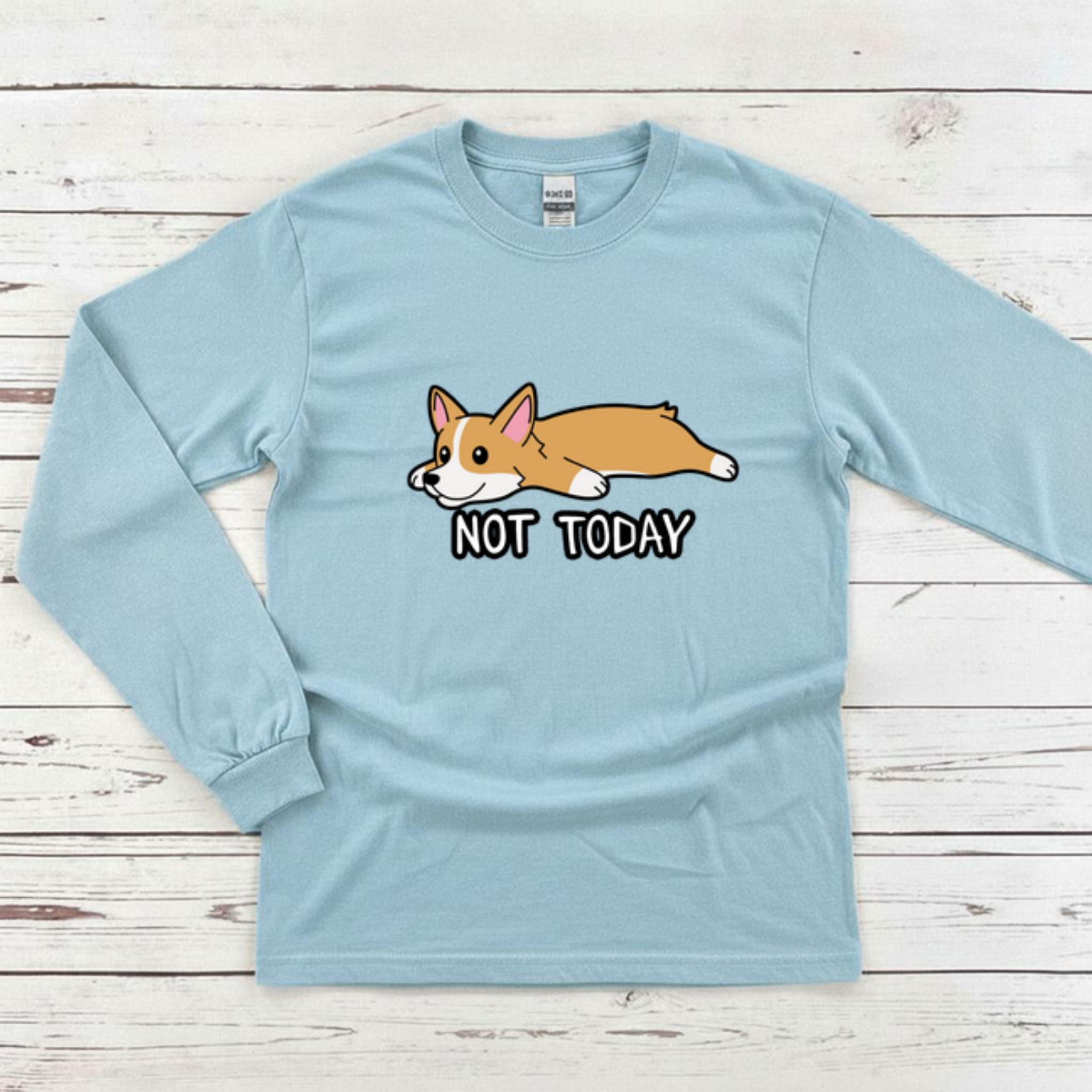 Not Today Resting Corgi Long Sleeve Shirt