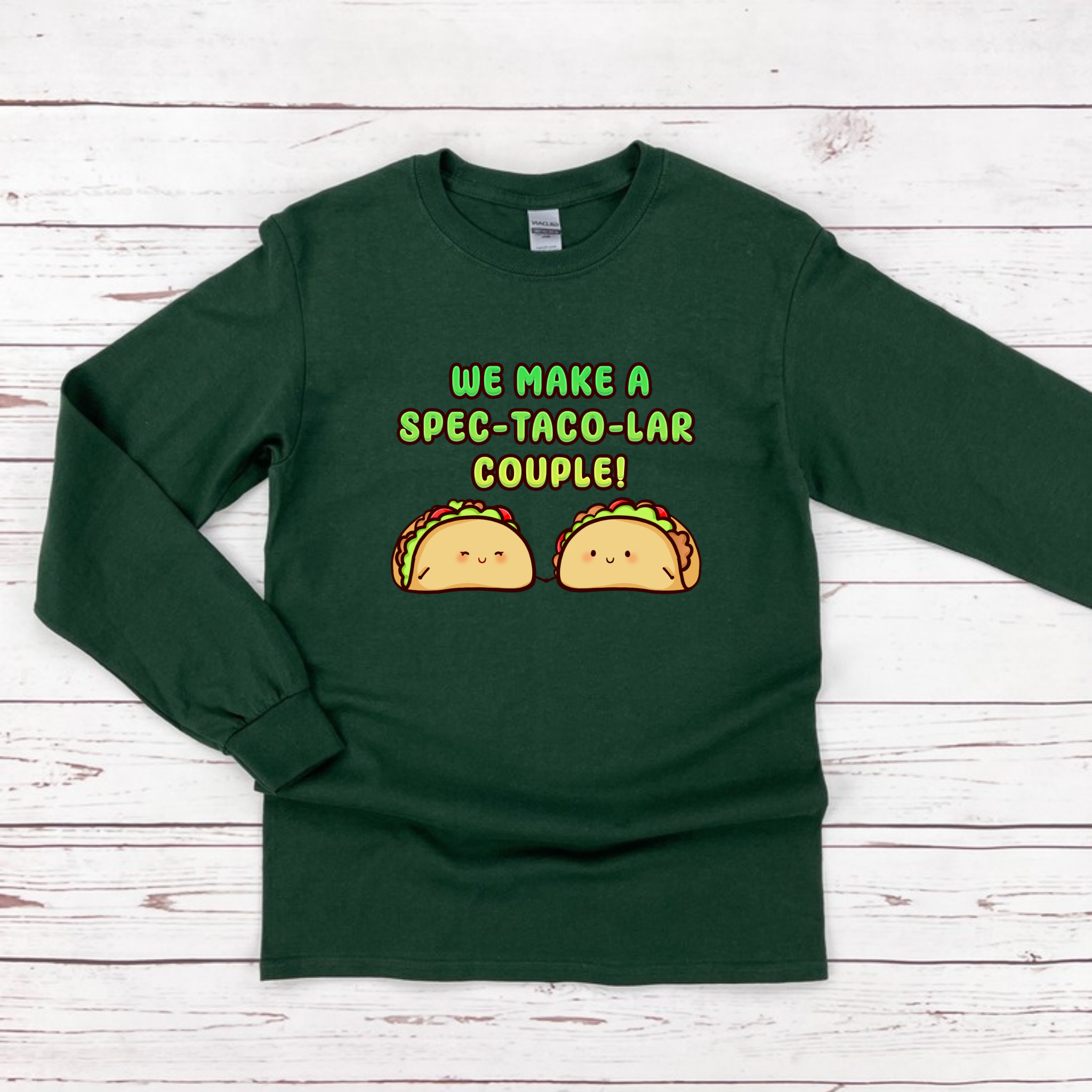 We Make a Spec-Taco-Lar Couple! Taco Couple Long Sleeve Shirt