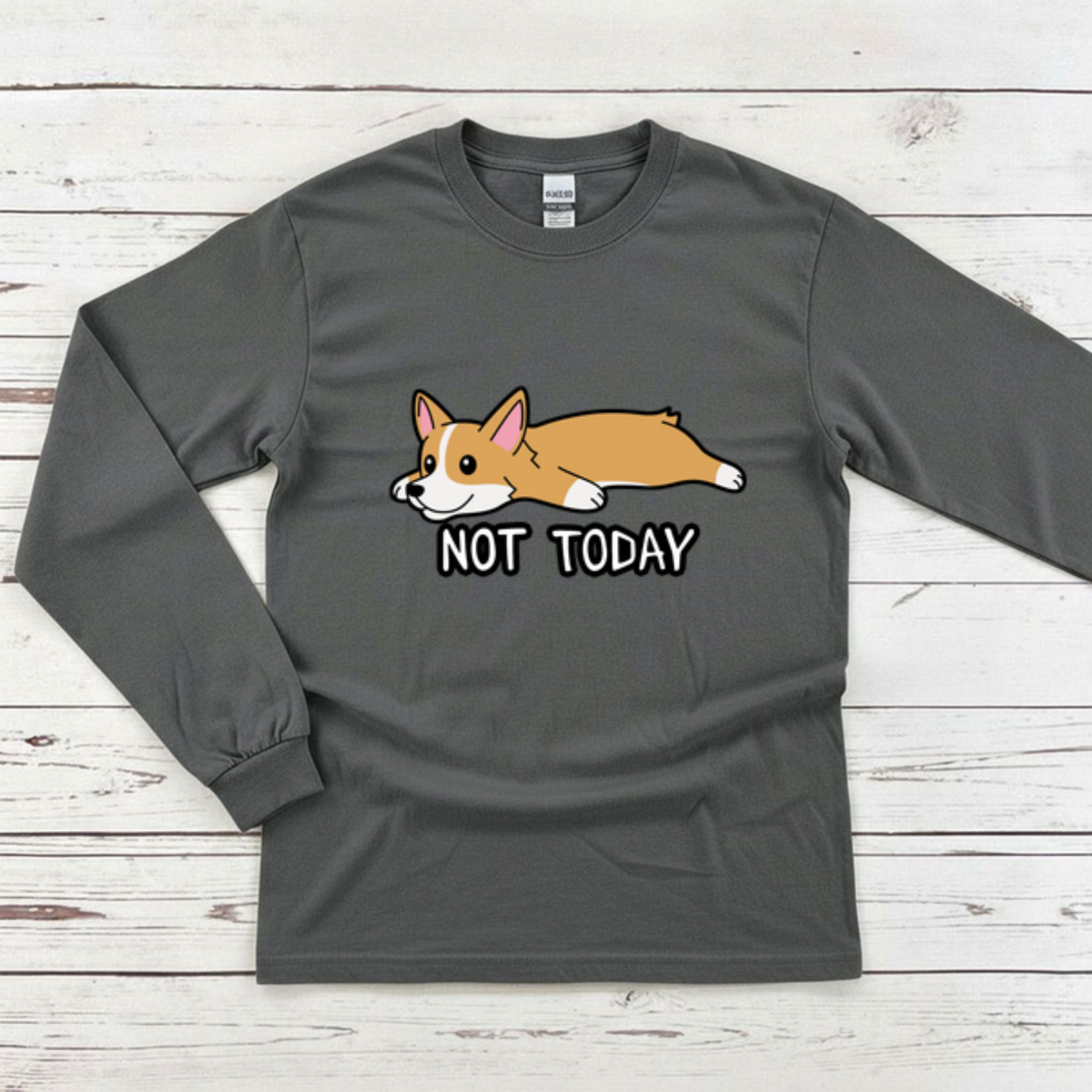 Not Today Resting Corgi Long Sleeve Shirt