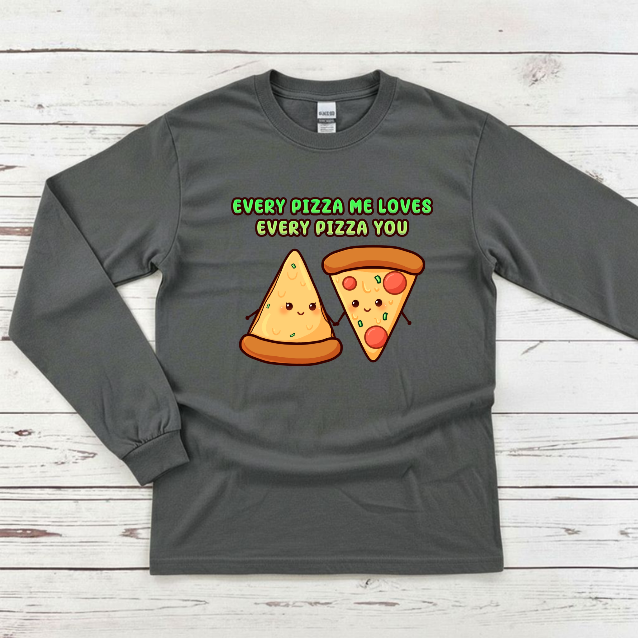 Every Pizza Me Loves Every Pizza You Pizza Couple Long Sleeve Shirt