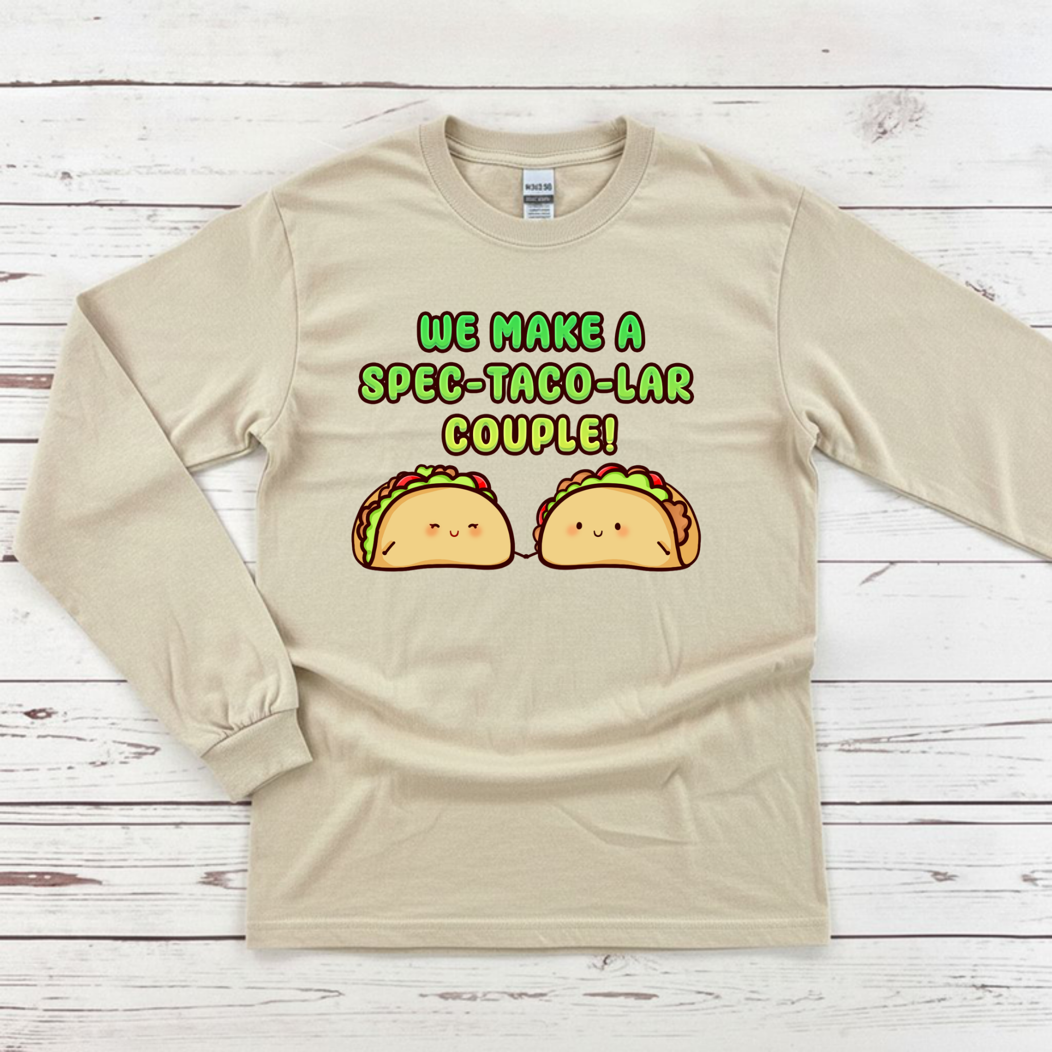 We Make a Spec-Taco-Lar Couple! Taco Couple Long Sleeve Shirt