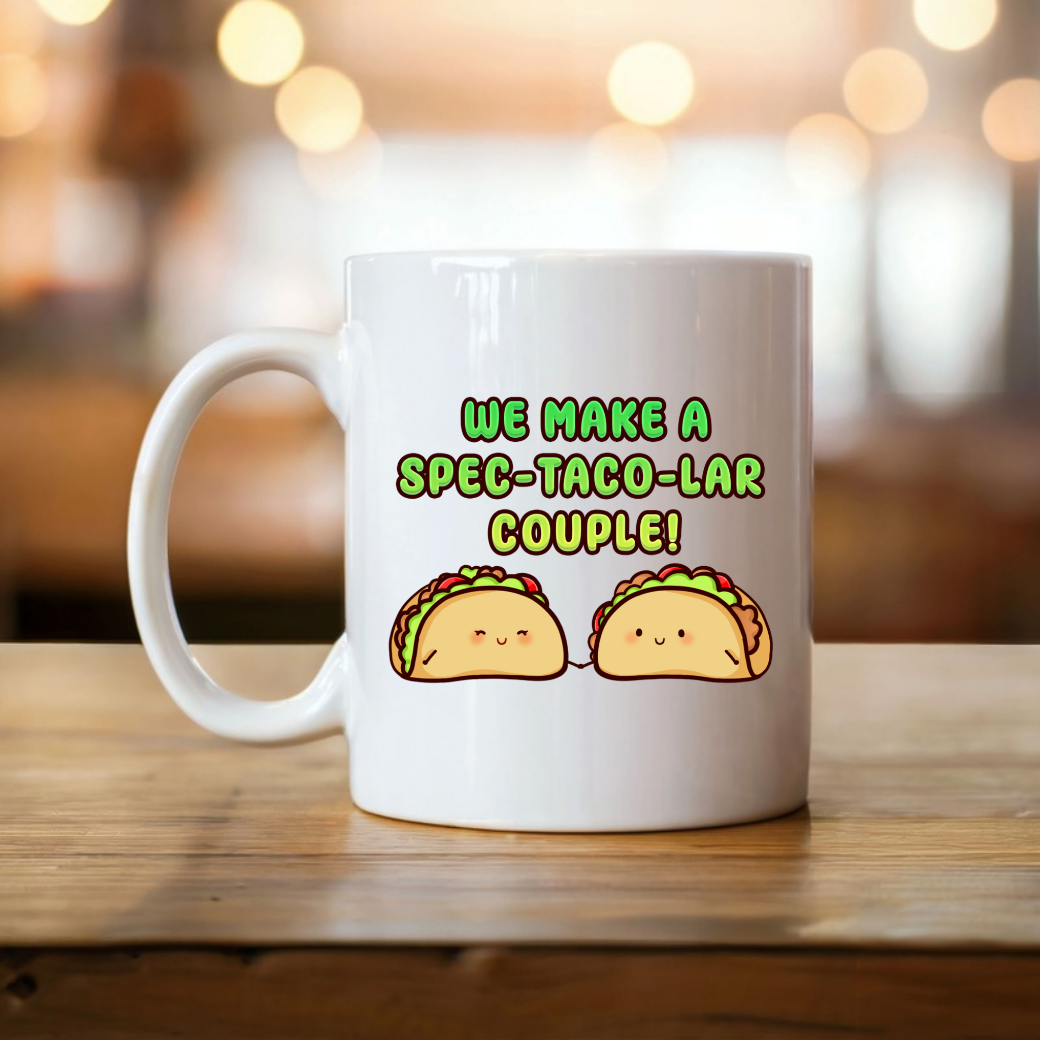 We Make a Spec-Taco-Lar Couple! Taco Couple Mug
