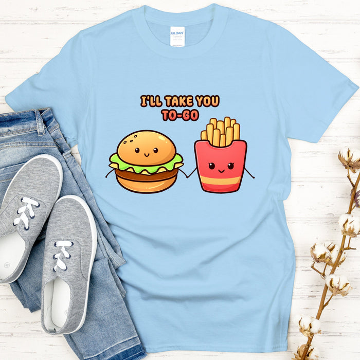 Burger and Fries "I'll Take You To-Go" T-Shirt