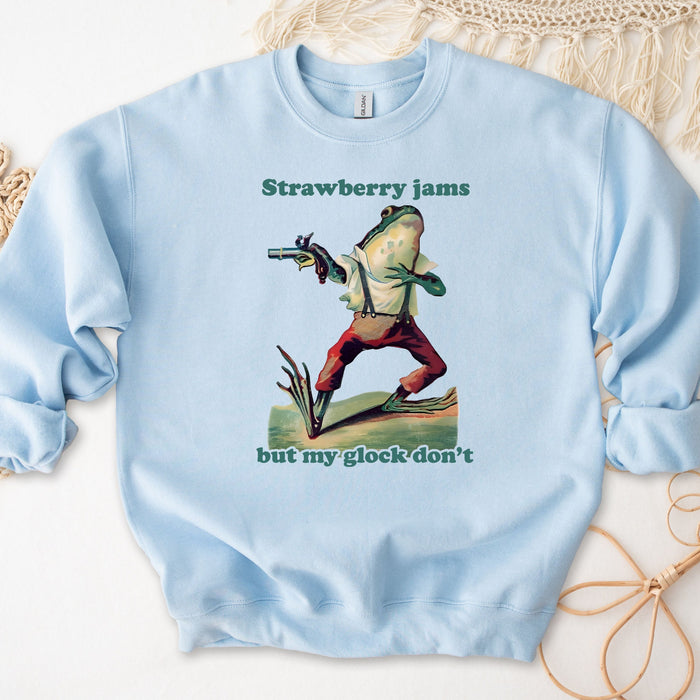 "Strawberry Jams But My Glock Don't" Sweatshirt