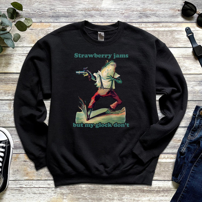 "Strawberry Jams But My Glock Don't" Sweatshirt