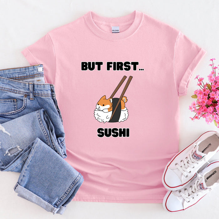 Cute But First Sushi Shiba Inu T-Shirt |Adorable Shiba Inu Sushi Roll Chopsticks Japanese Streetwear Anime Apparel Cartoon