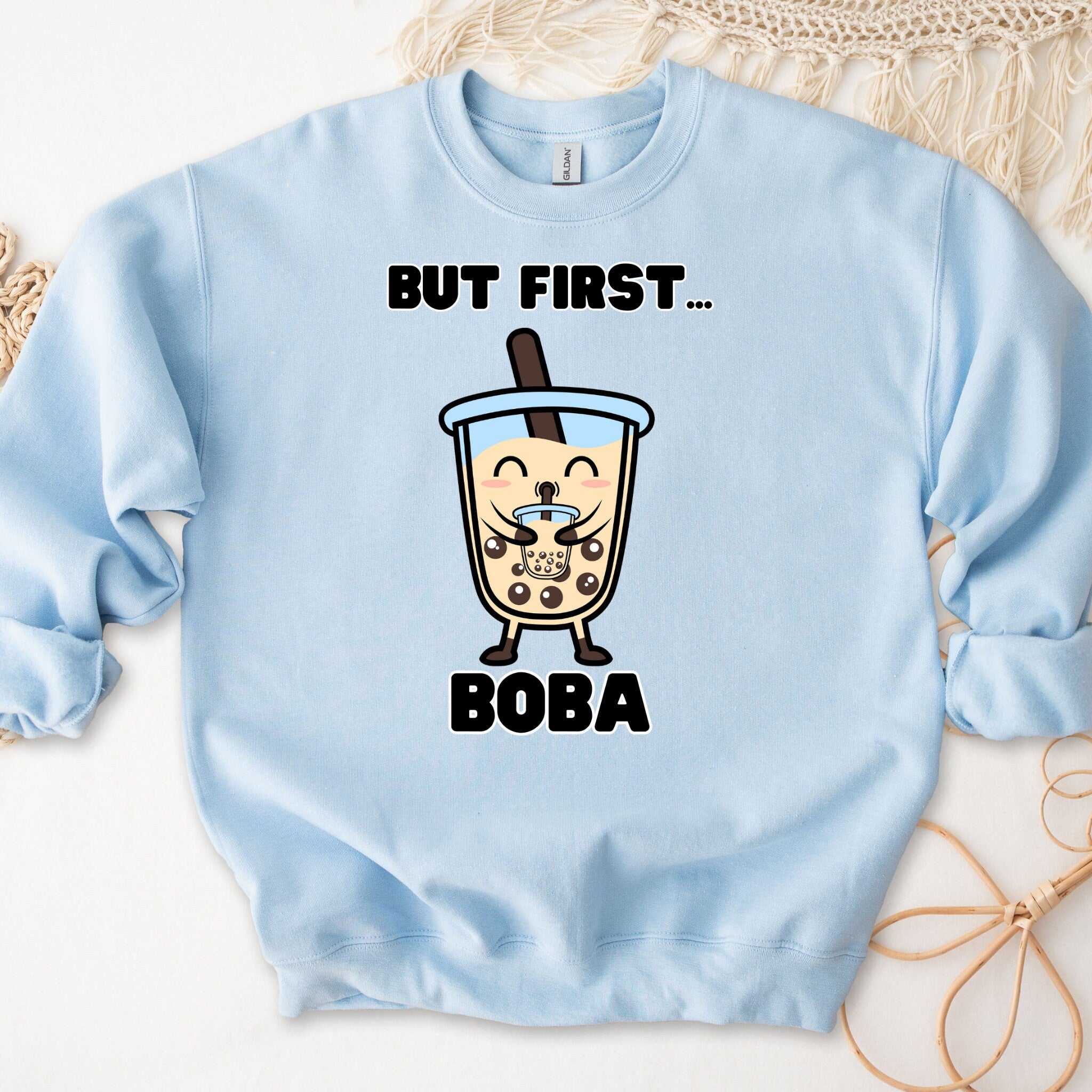 Boba Drinking Boba Tea "But First... Boba" Sweatshirt