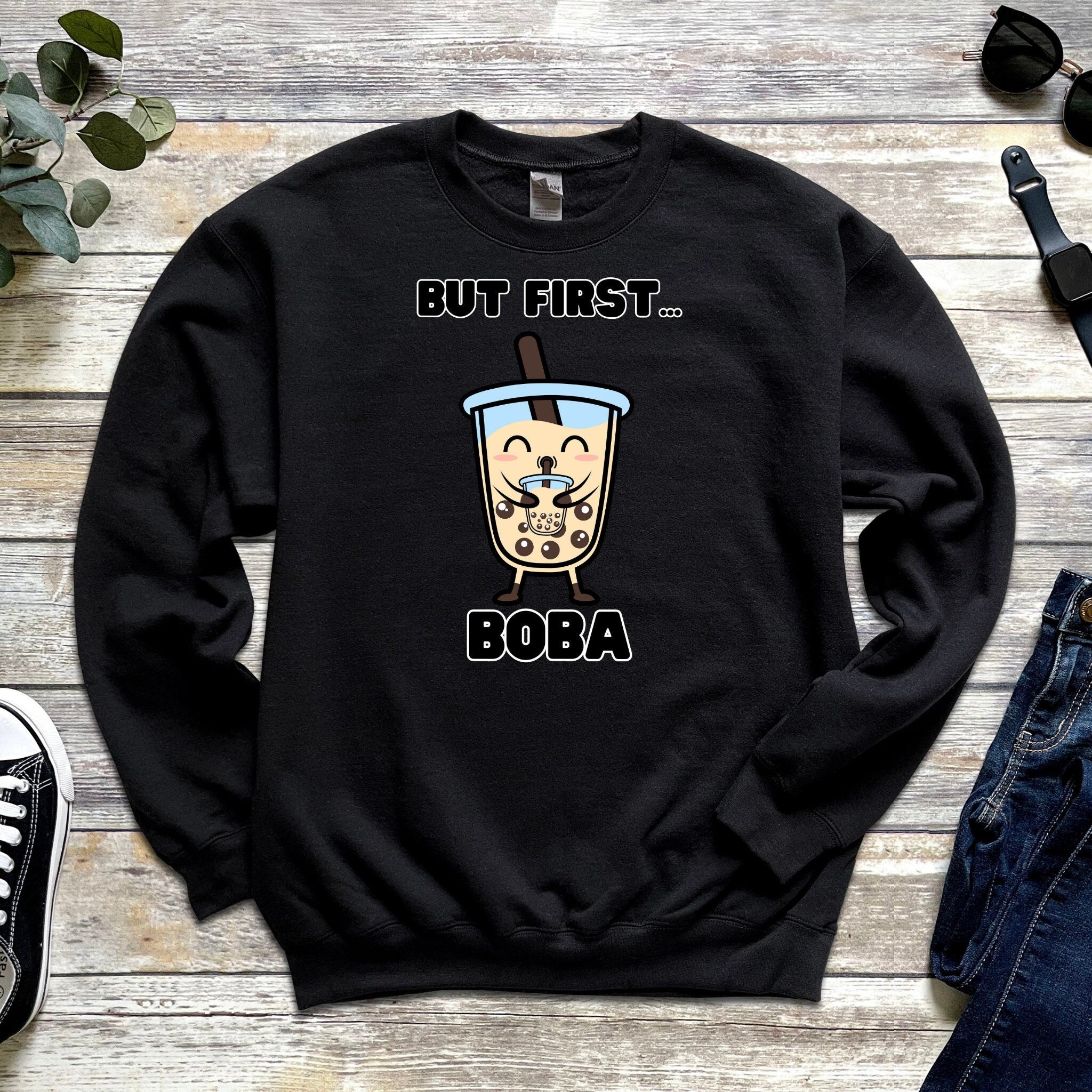 Boba Drinking Boba Tea "But First... Boba" Sweatshirt