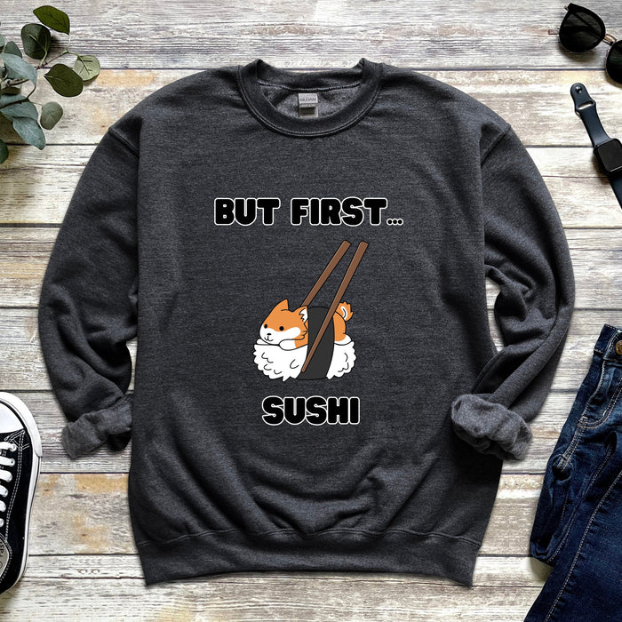 "But First Sushi" Shiba Inu Sweatshirt