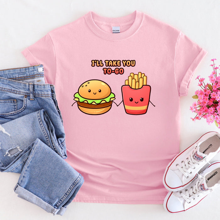 Burger and Fries "I'll Take You To-Go" T-Shirt