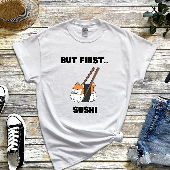 Cute But First Sushi Shiba Inu T-Shirt |Adorable Shiba Inu Sushi Roll Chopsticks Japanese Streetwear Anime Apparel Cartoon