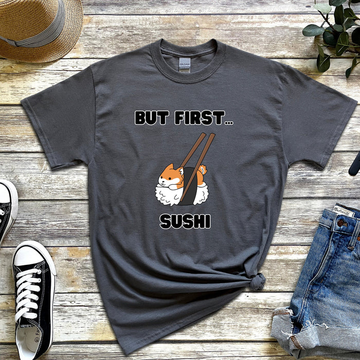 Cute But First Sushi Shiba Inu T-Shirt |Adorable Shiba Inu Sushi Roll Chopsticks Japanese Streetwear Anime Apparel Cartoon