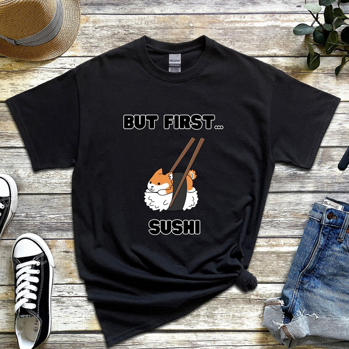 Cute But First Sushi Shiba Inu T-Shirt |Adorable Shiba Inu Sushi Roll Chopsticks Japanese Streetwear Anime Apparel Cartoon