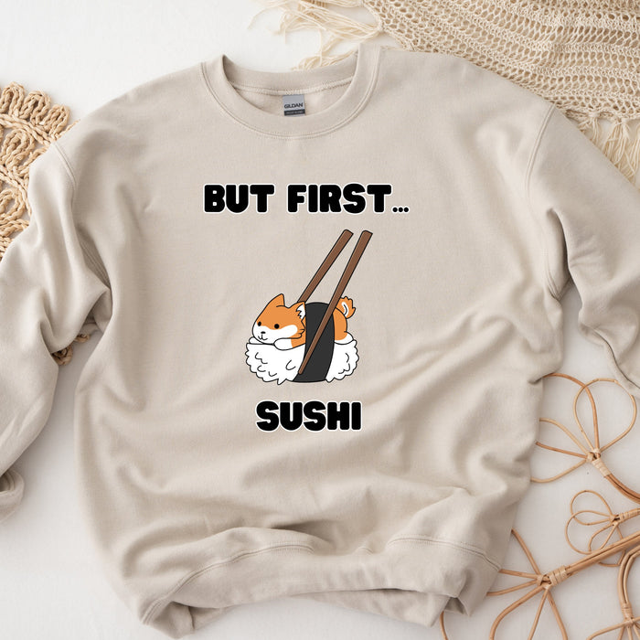 "But First Sushi" Shiba Inu Sweatshirt