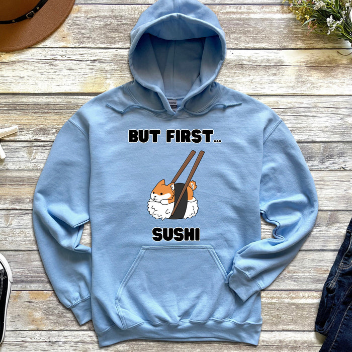 Cute But First Sushi Shiba Inu Hoodie |Adorable Shiba Inu Sushi Roll Chopsticks Japanese Streetwear Anime Apparel Cartoon