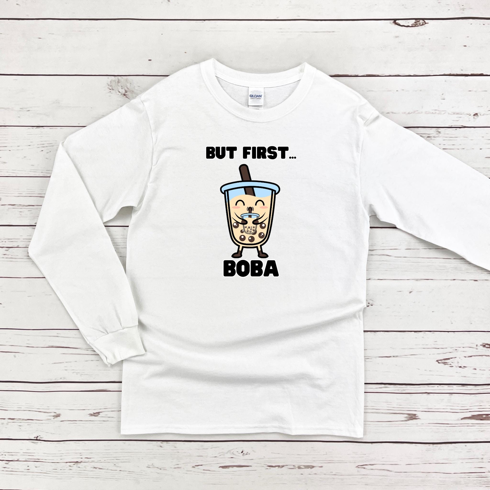 Boba Drinking Boba Tea "But First... Boba" Long Sleeve Shirt