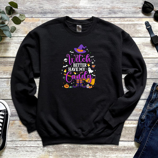 a black sweatshirt with the words witch better have my candy on it