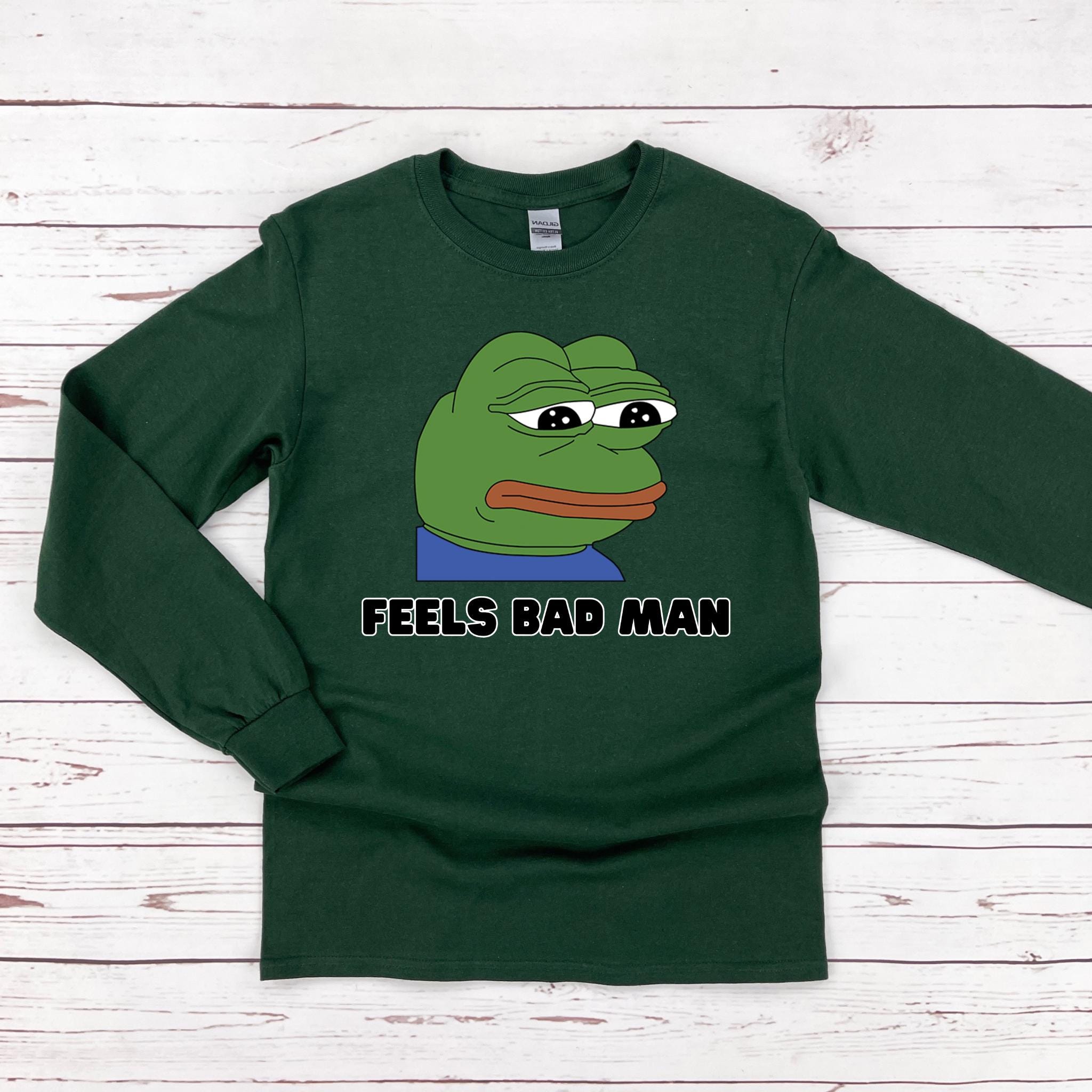 a green shirt with the words feels bad man on it
