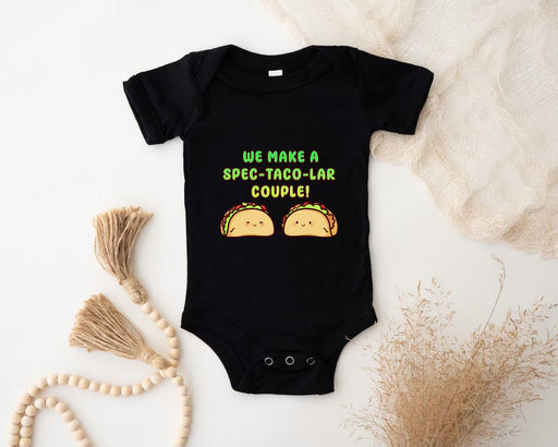 a baby bodysuit that says we make a super taco - lar couple