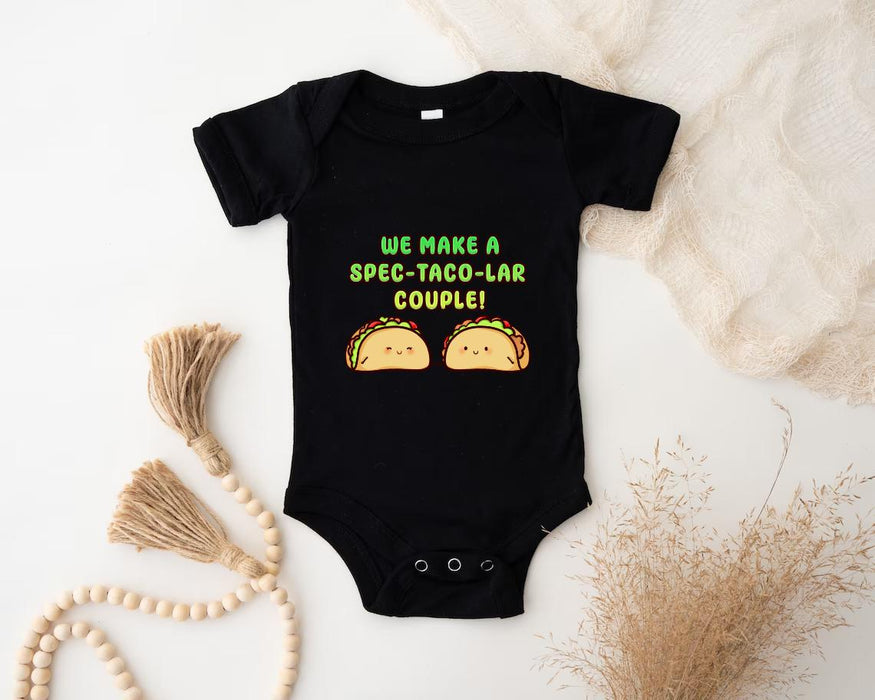 a baby bodysuit that says we make a super taco - lar couple