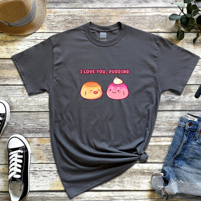 Flan and Pudding Couple "I Love You Pudding" T-Shirt