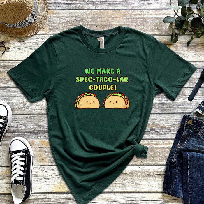 Taco Couple "We Make a Spec-taco-lar Couple" T-Shirt