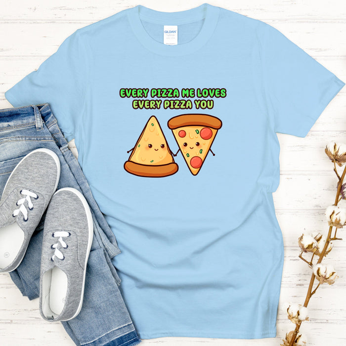 Pizza Slices Couple "Every Pizza Me Loves Every Pizza You" T-Shirt
