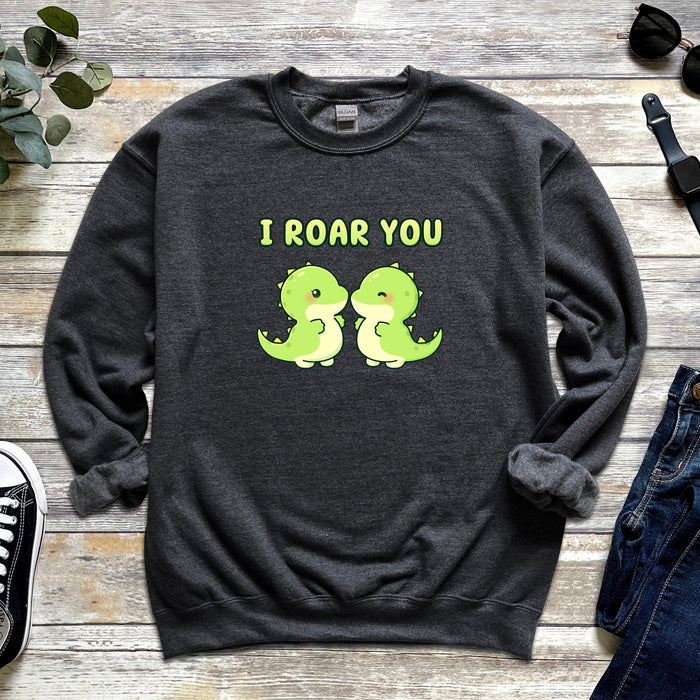 a sweatshirt with the words i roar you on it