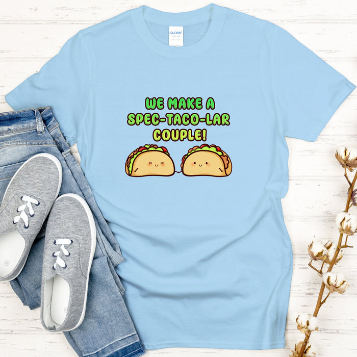 Taco Couple "We Make a Spec-taco-lar Couple" T-Shirt